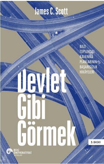 Devlet Gibi Görmek - Koç Üniversitesi Yayınları Kitap