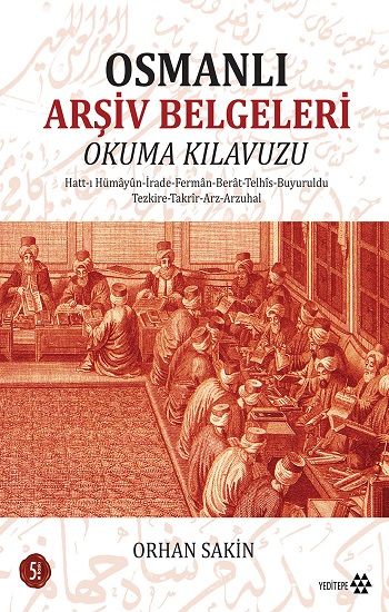 Osmanlı Arşiv Belgeleri Okuma Klavuzu – Orhan Sakin – Yeditepe Yayınevi - Ders Kitapları – kitap kapağı