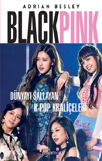 Blackpink – Adrian Besley – Yakamoz Yayınevi – kitap kapağı