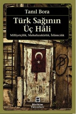 Türk Sağının Üç Hali - İletişim Yayınları Kitap