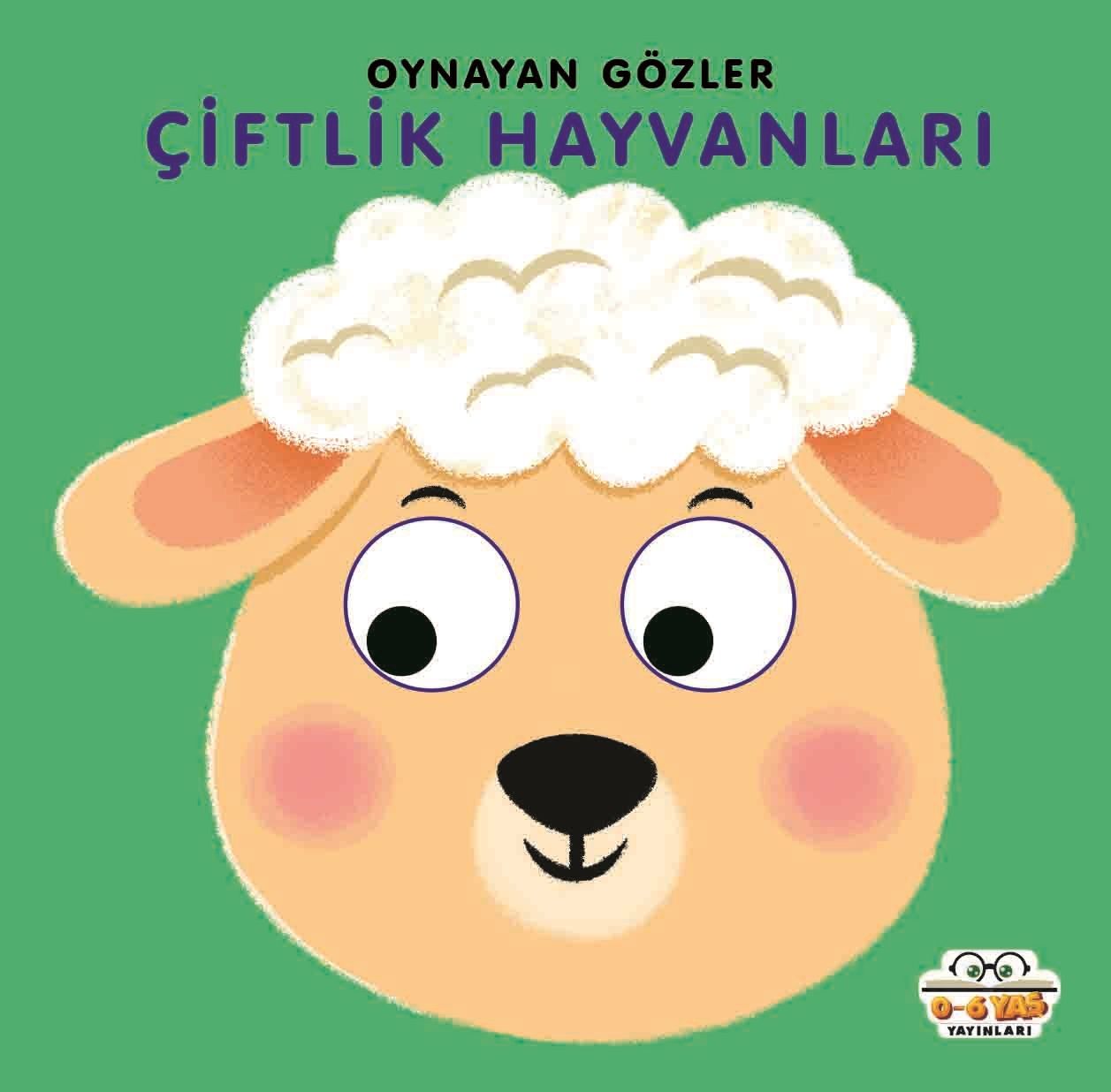 Oynayan Gözler - Çiftlik Hayvanları – Kadir Dilmaç – 0-6 Yaş Yayınları – kitap kapağı