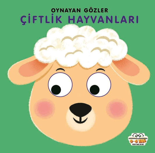 Oynayan Gözler - Çiftlik Hayvanları – Kadir Dilmaç – 0-6 Yaş Yayınları – kitap kapağı