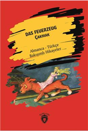 Das Feuerzeug (Çakmak) - Almanca - Türkçe Bakışımlı Hikayeler – Kolektif – Dorlion Yayınevi – kitap kapağı