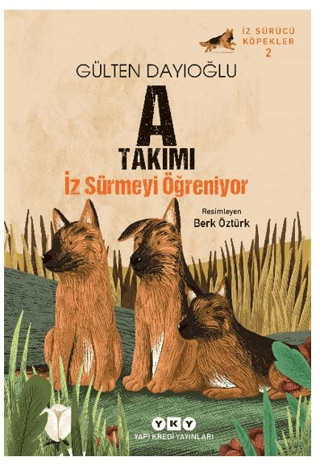 A Takımı İz Sürmeyi Öğreniyor İz Sürücü Köpekler – 2 - Yapı Kredi Yayınları Kitap