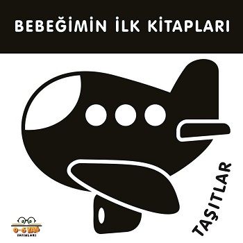 Bebeğimin İlk Kitapları - Taşıtlar (Sıvama Cilt) – Taha Toptaş – 0-6 Yaş Yayınları – kitap kapağı
