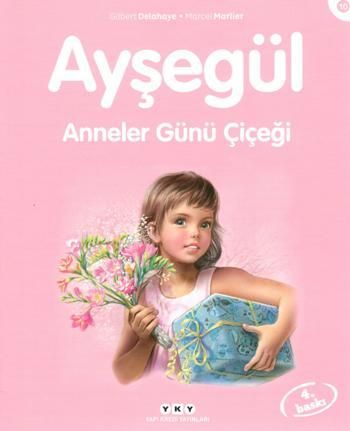 Ayşegül 10 - Anneler Günü Çiçeği – Marcel Marlier – Yapı Kredi Yayınları – kitap kapağı