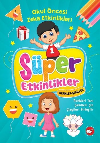 Süper Etkinlikler Renkler Şekiller - Okul Öncesi Zeka Etkinlikleri – Kolektif – Beyaz Balina Yayınları – kitap kapağı