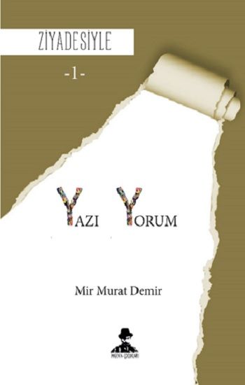 Ziyadesiyle  - Yazı-Yorum 1 – Mir Murat Demir – İmgenin Çocukları – kitap kapağı