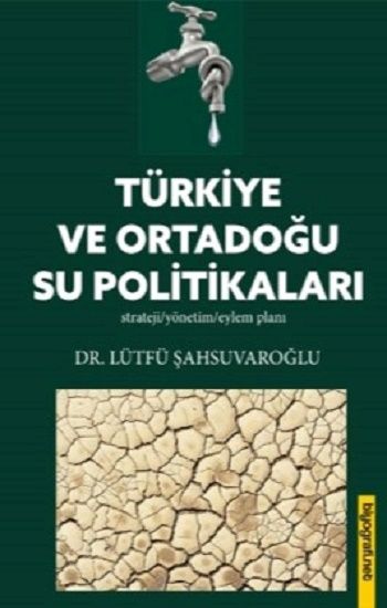 Türkiye Ve Ortadoğu Su Politikaları - Biyografi Net Yayıncılık Kitap