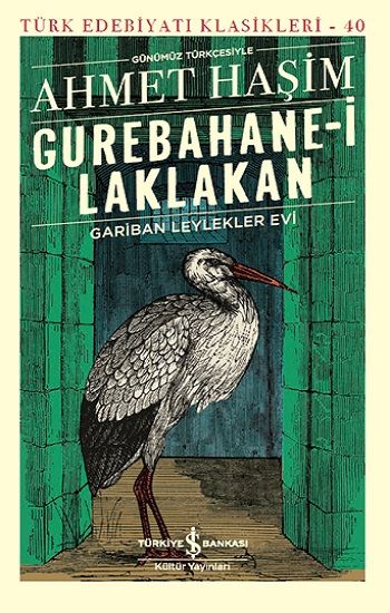 Gurebahanei Laklakan – Gariban Leylekler Evi (Günümüz Türkçesiyle) – Ahmet Haşim – İş Bankası Kültür Yayınları – kitap