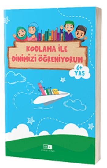 Kodlama İle Dinimizi Öğreniyorum 6+ Yaş - Mirhan Kitap Kitap