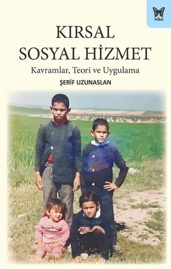 Kırsal Sosyal Hizmet: Kavramlar, Teori ve Uygulama – Şerif Uzunaslan – Nika Yayınevi – kitap kapağı
