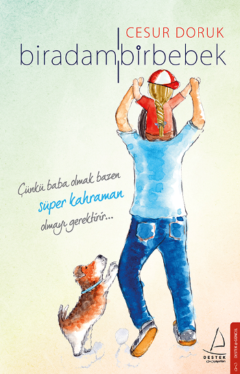 Bir Adam Bir Bebek – Cesur Doruk – Destek Yayınları – kitap kapağı