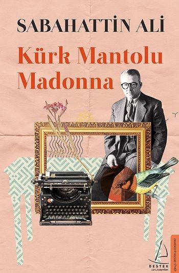 Kürk Mantolu Madonna – Sabahattin Ali – Destek Yayınları – kitap kapağı