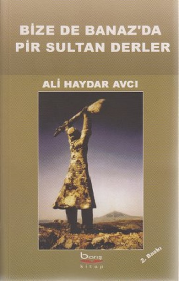 Bize de Banaz'da Pir Sultan Derler - Barış Kitap Kitap