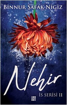 Nehir -İs Serisi 2 – Binnur Şafak Nigiz – Dokuz Yayınları – kitap kapağı