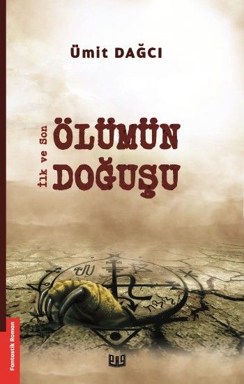 İlk ve Son – Ölümün Doğuşu – Ümit Dağcı – Vaveyla Yayıncılık – kitap kapağı