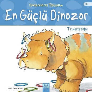 Dinozorlarla Tanışalım-En Güçlü Dinozor: Triseratops - 1001 Çiçek Kitaplar Kitap