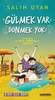 Gülmek Var Dönmek Yok - Acayip İşler Takımı - Carpe Diem Kitapları Kitap
