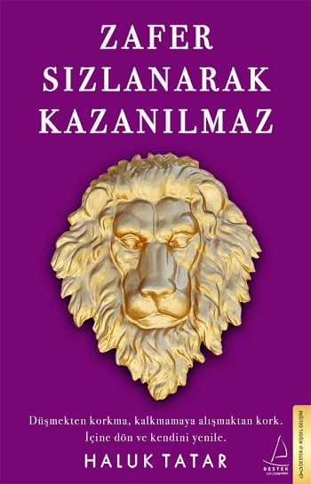 Zafer Sızlanarak Kazanılmaz – Haluk Tatar – Destek Yayınları – kitap kapağı