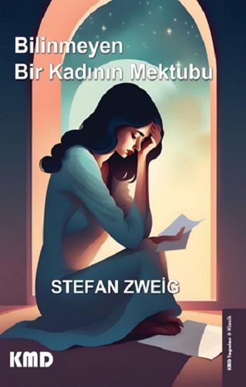 Bilinmeyen Bir Kadının Mektubu – Stefan Zweig – KMD Yayınları – kitap kapağı