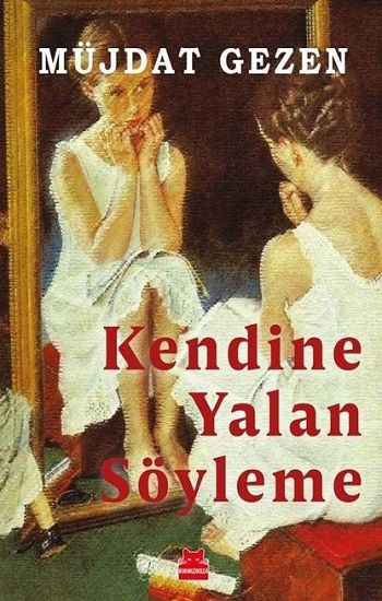 Kendine Yalan Söyleme - Kırmızı Kedi Yayınevi Kitap