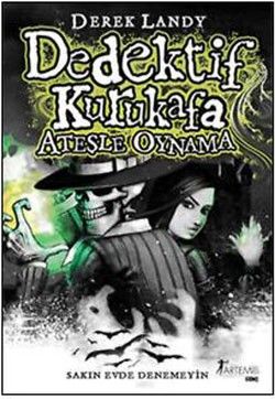 Dedektif Kurukafa - Ateşle Oynama - Artemis Yayınları Kitap