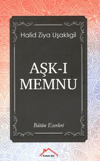 Aşk-ı Memnu (Bütün Eserleri) - Kırmızı Çatı Yayınları Kitap