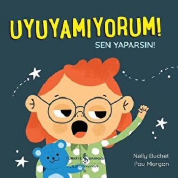 Uyuyamıyorum! Sen Yaparsın! – Nelly Buchet – İş Bankası Kültür Yayınları – kitap kapağı