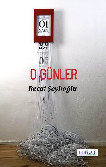 O Günler – Recai Şeyhoğlu – Favori Yayınları – kitap kapağı