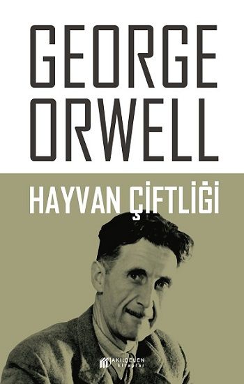 Hayvan Çiftliği – George Orwell – Akıl Çelen Kitaplar – kitap kapağı