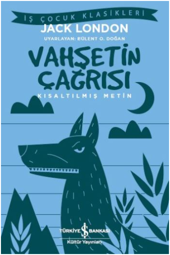 Vahşetin Çağrısı (Kısaltılmış Metin) – Jack London – İş Bankası Kültür Yayınları – kitap kapağı