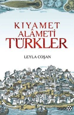 Avrupa Basınında Kıyamet Alameti Türkler - Yeditepe Yayınevi Kitap