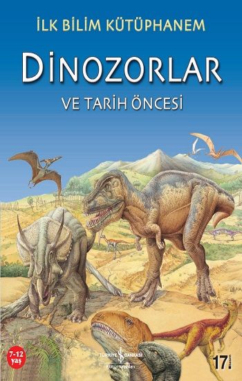 Dinozorlar ve Tarih Öncesi - İş Bankası Kültür Yayınları Kitap