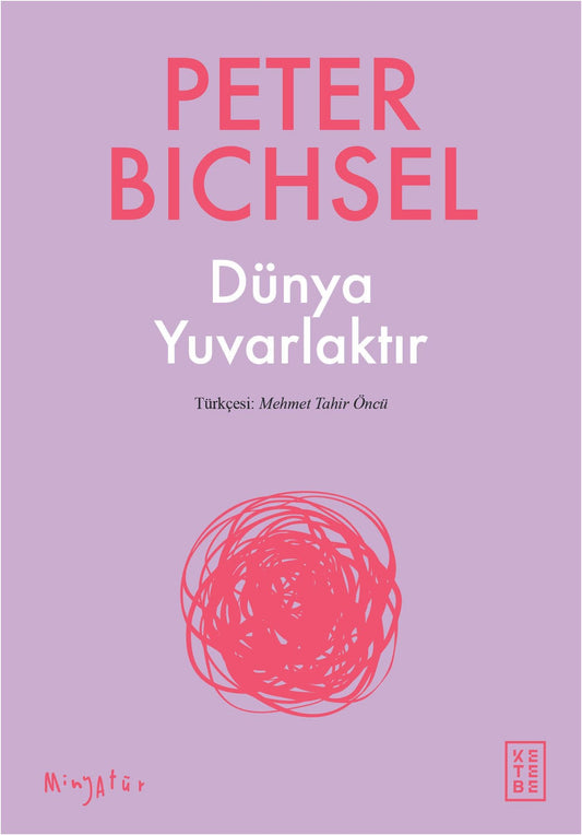 Dünya Yuvarlaktır – Peter Bichsel – Ketebe Yayınları – kitap kapağı