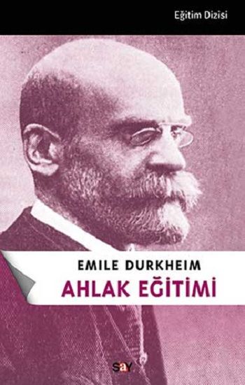 Ahlak Eğitimi – Emile Durkheim – Say Yayınları – kitap kapağı