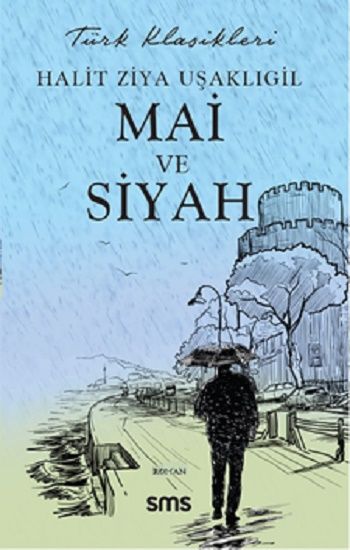 Mai ve Siyah – Halit Ziya Uşaklıgil – Sms Yayınları – kitap kapağı
