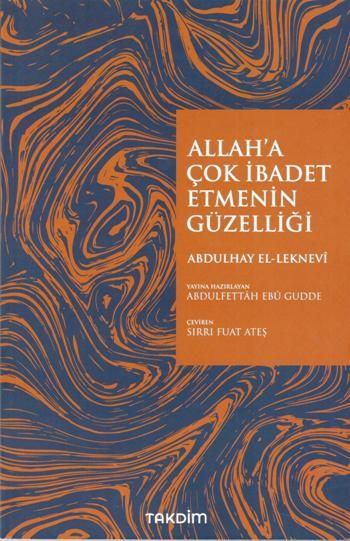 Allah'a İbadet Etmenin Güzelliği - Takdim Kitap Kitap