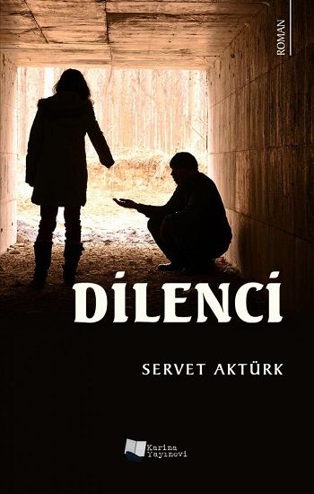 Dilenci – Servet Aktürk – Karina Yayınevi – kitap kapağı