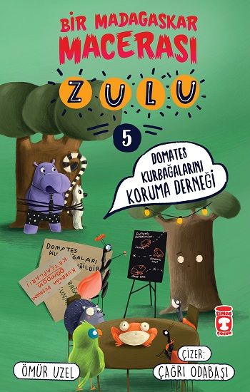 Zulu - Bir Madagaskar Macerası - Domates Kurbağalarını Koruma Derneği 5 - Timaş Çocuk Kitap
