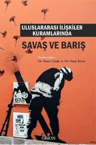 Uluslarası İlişkiler Kuramlarında Savaş ve Barış – Kolektif – Orion Kitabevi – kitap kapağı
