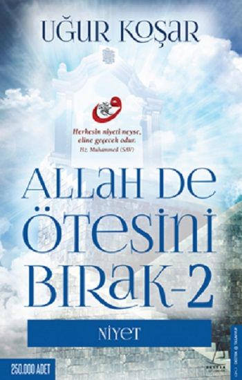 Allah De Ötesini Bırak - 2 : Niyet - Destek Yayınları Kitap