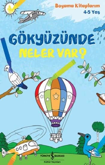 Gökyüzünde Neler Var?  – Boyama Kitaplarim 4-5 Yaş - İş Bankası Kültür Yayınları Kitap