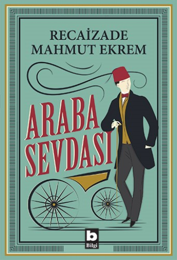 Araba Sevdası – Recaizade Mahmut Ekrem – Bilgi Yayınevi – kitap kapağı