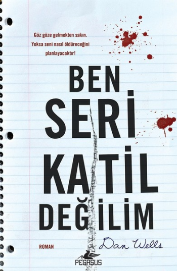 Ben Seri Katil Değilim – Dan Wells – Pegasus Yayınları – kitap kapağı