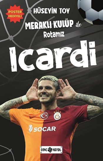 Meraklı Kulüp ile Rotamız Icardi – Hüseyin Toy – Genç Hayat – kitap kapağı