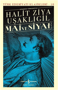 Mai ve Siyah – Halit Ziya Uşaklıgil – İş Bankası Kültür Yayınları – kitap kapağı