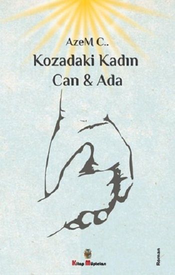 Kozadaki Kadın Can & Ada – Azem C. – Kitap Müptelası Yayınları – kitap kapağı