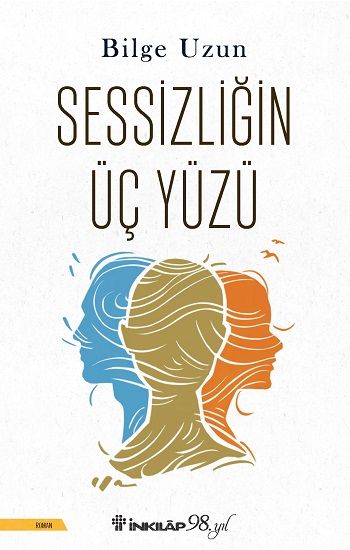 Sessizliğin Üç Yüzü - İnkılap Kitabevi Kitap