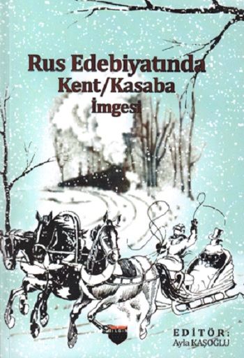 Rus Edebiyatında - Kent Kasaba İmgesi – Kolektif – Bilgin Kültür Sanat – kitap kapağı